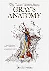 Gray's Anatomy: The Classic Collector's Edition