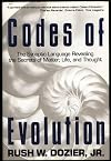Codes Of Evolution: The Synaptic: Language Revealing the Secrets of Matter, Life, and Thought