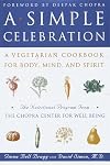 A Simple Celebration: A Vegetarian Cookbook for Body, Mind and Spirit