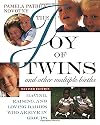 The Joy of Twins and Other Multiple Births: Having, Raising, and Loving Babies Who Arrive in Groups