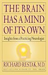 The Brain Has a Mind of Its Own: Insights from a Practicing Neurologist
