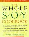 The Whole Soy Cookbook, 175 delicious, nutritious, easy-to-prepare Recipes featuring tofu, tempeh, and various forms of nature's healthiest Bean