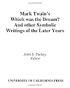 Mark Twain's "Which Was the Dream?" and Other Symbolic Writings of the Later Years (Mark Twain Papers)