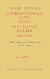 Mark Twain's correspondence with Henry Huttleston Rogers, 1893-1909