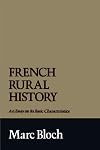 French Rural History: An Essay on Its Basic Characteristics