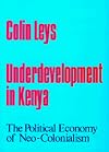 Underdevelopment in Kenya : the political economy of neo-colonialism, 1964-1971