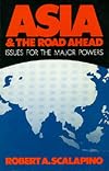 Asia and the Road Ahead: Issues for the Major Powers
