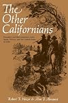 The Other Californians: Prejudice and Discrimination under Spain, Mexico, and the United States to 1920