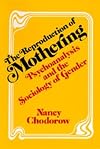 The Reproduction of Mothering: Psychoanalysis and the Sociology of Gender