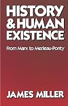 History and Human Existence--From Marx to Merleau-Ponty