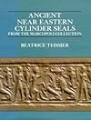 Ancient Near Eastern Cylinder Seals from the Marcopoli Collection