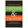 Sufism and Taoism: A Comparative Study of Key Philosophical Concepts