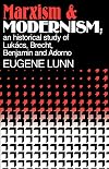 Marxism and Modernism: An Historical Study of Lukács, Brecht, Benjamin, and Adorno