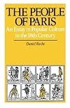 The People of Paris: An Essay in Popular Culture in the 18th Century (Studies on the History of Society and Culture)