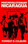 Post-revolutionary Nicaragua : state, class, and the dilemmas of agrarian policy