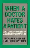 When a Doctor Hates a Patient: And Other Chapters in a Young Physician's Life