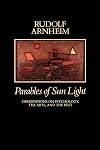 Parables of Sun Light: Observations on Psychology, the Arts, and the Rest