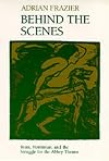 Behind the Scenes: Yeats, Horniman, and the Struggle for the Abbey Theatre (The New Historicism: Studies in Cultural Poetics)