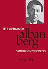 The Operas of Alban Berg, Volume I: Wozzeck