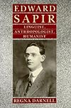 Edward Sapir: Linguist, Anthropologist, Humanist