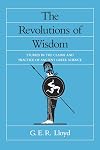 The Revolutions of Wisdom: Studies in the Claims and Practice of Ancient Greek Science