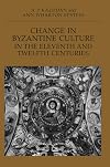 Change in Byzantine Culture in the Eleventh and Twelfth Centuries