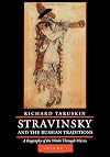 Stravinsky and the Russian Traditions: A Biography of the Works through Mavra, Two-volume set