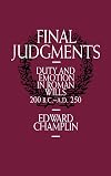 Final Judgments: Duty and Emotion in Roman Wills, 200 B.C.-A.D. 250