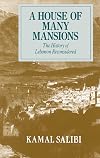 A House of Many Mansions: The History of Lebanon Reconsidered
