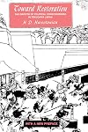 Toward Restoration: The Growth of Political Consciousness in Tokugawa, Japan (Publications of the Center for Japanese and Korean Studies)