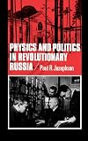 Physics and Politics in Revolutionary Russia