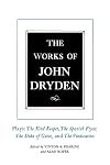The Works of John Dryden, Volume XIV: Plays; The Kind Keeper, The Spanish Fryar, The Duke of Guise, and The Vindication