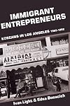 Immigrant Entrepreneurs: Koreans in Los Angeles, 1965-1982