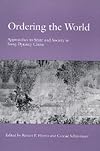 Ordering the World: Approaches to State and Society in Sung Dynasty China