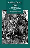 Politics, Death, and the Devil: Self and Power in Max Weber and Thomas Mann