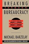 Breaking Through Bureaucracy: A New Vision for Managing in Government