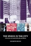 The Sphinx in the City: Urban Life, the Control of Disorder, and Women