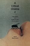A Critical Cinema 2: Interviews with Independent Filmmakers (Bk. 2)