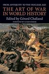 The Art of War in World History: From Antiquity to the Nuclear Age