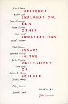 Inference, Explanation, and Other Frustrations: Essays in the Philosophy of Science (Pittsburgh Series in Philosophy and History of Science)