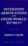 Interstate Arbitrations in the Greek World, 337-90 B.C. (Hellenistic Culture and Society)