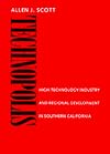 Technopolis: High-Technology Industry and Regional Development in Southern California