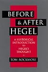 Before and After Hegel: A Historical Introduction to Hegel's Thought