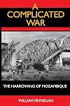 A Complicated War: The Harrowing of Mozambique