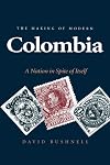 The Making of Modern Colombia: A Nation in Spite of Itself