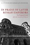 In Praise of Later Roman Emperors: The Panegyric Latini (Transformation of the Classical Heritage)