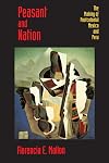 Peasant and Nation: The Making of Postcolonial Mexico and Peru