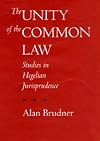 The Unity of the Common Law: Studies in Hegelian Jurisprudence (Philosophy, Social Theory, and the Rule of Law)