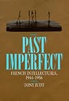Past Imperfect: French Intellectuals, 1944-1956