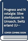 Progress and Nostalgia: Silvesterklausen in Urnasch, Switzerland (UNIVERSITY OF CALIFORNIA PUBLICATIONS FOLKLORE AND MYTHOLOGY SERIES)